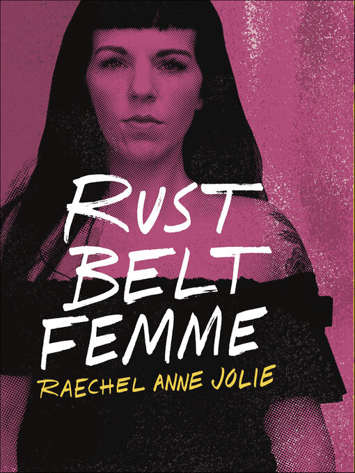 Title details for Rust Belt Femme by Raechel Anne Jolie - Available